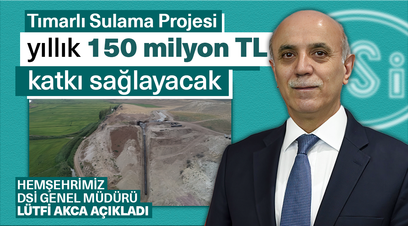 Tımarlı Sulama projesi yıllık 150 milyon TL katkı sağlayacak