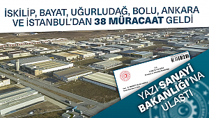 İskilip, Bayat, Uğurludağ, Bolu, Ankara ve İstanbul'dan 38 yatırımcı müracaat etti