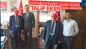 CHP milletvekili aday adayı Talip Eken Genel Merkez'de